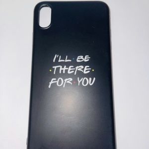 iPhone XS Max I'll Be there fro you case